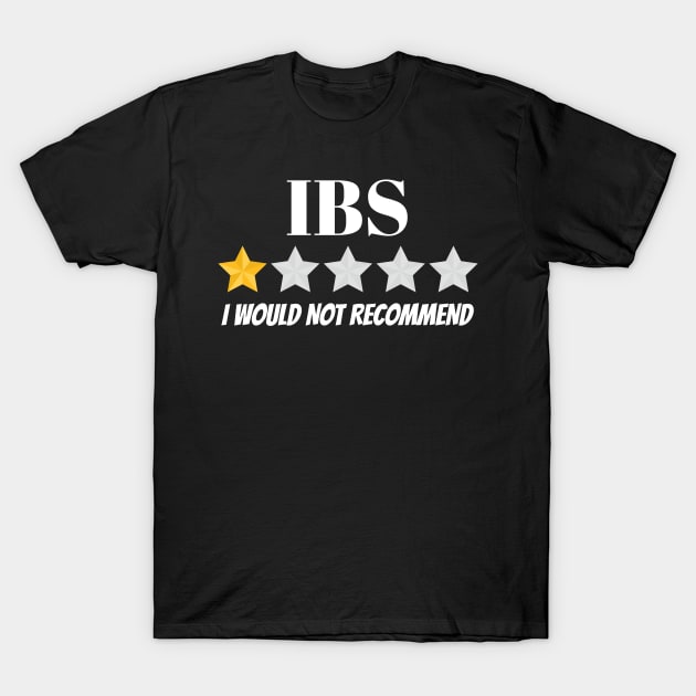 IBS Would Not Recommend Irritable Bowel Syndrome IBS T-Shirt by Tracy